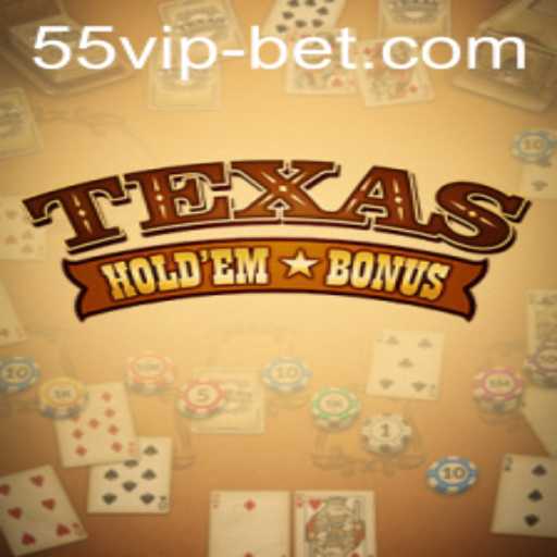 Understanding Texas Holdem Bonus and the Buzz Around 55VIP